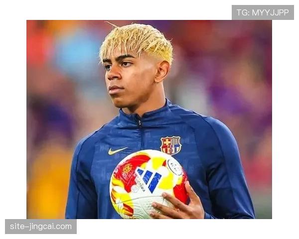 巴塞罗那新星亚马尔言论激起争议 国家德比前夕火药味十足